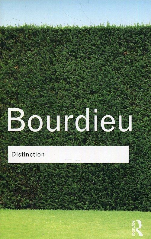 Distinction A Social Critique of the Judgement of Taste