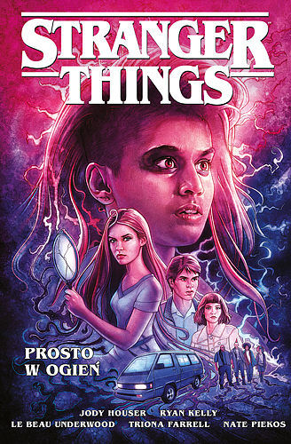 Stranger Things - 3 - Prosto w ogień (wyd. 2021)