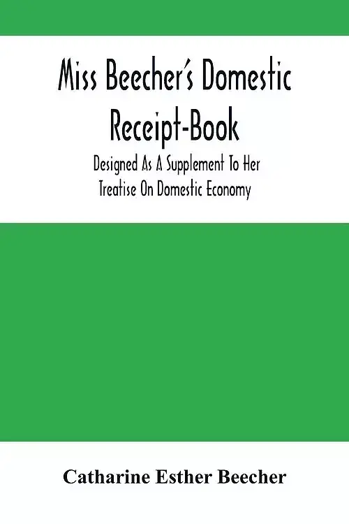 Miss Beecher'S Domestic Receipt-Book