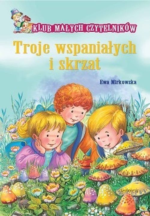 Klub małych czytelników: Troje wspaniałych i skrzat