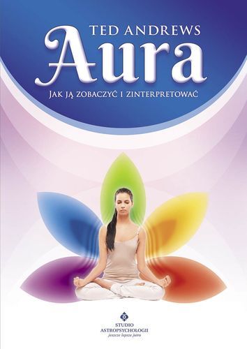 Aura jak ją zobaczyć i zinterpretować