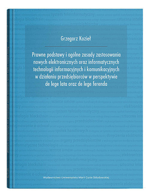 Prawne podstawy i ogólne zasady zastosowania nowych elektronicznych oraz informatycznych technologii