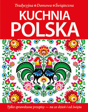 Kuchnia polska Tradycyjna Domowa Świąteczna