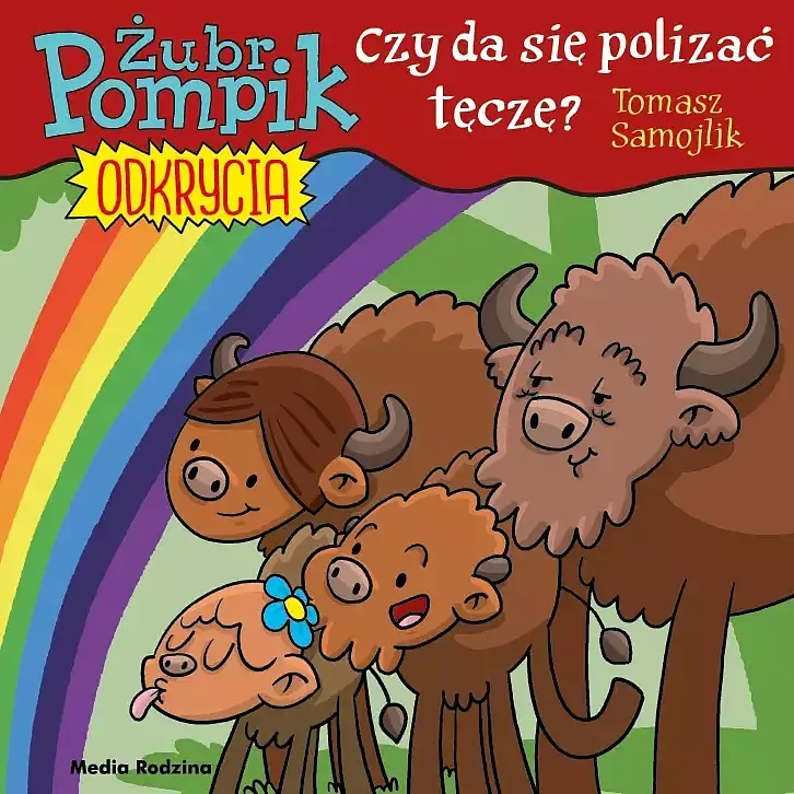Żubr Pompik. Odkrycia. 13. Czy da się polizać tęczę?