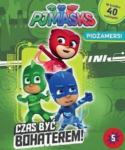 Czas być bohaterem pjmasks pidżamersi