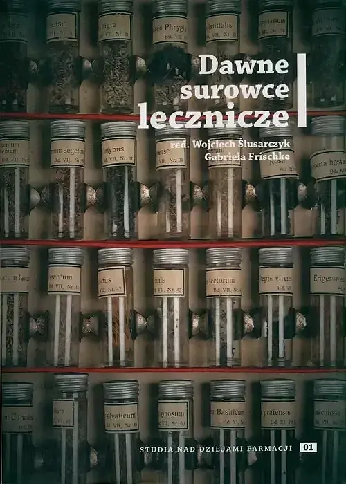 Studia nad dziejami farmacji 1 Dawne surowce l