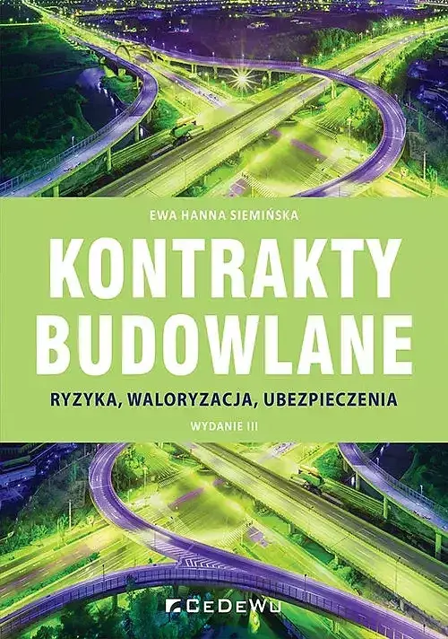 Kontrakty budowlane. Ryzyka, waloryzacja, ubezpieczenia