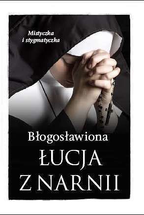 Błogosławiona łucja z narnii mistyczka i stygmatyczka