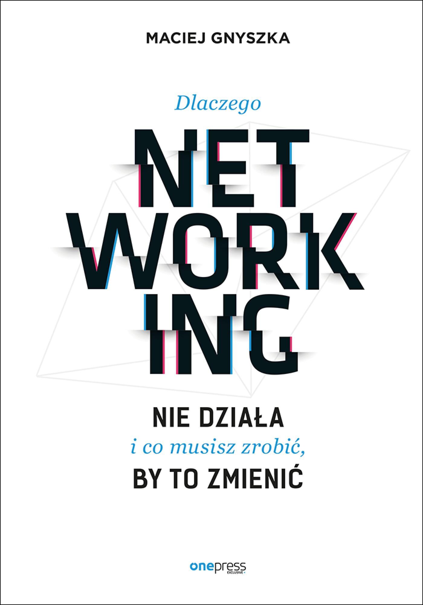 Dlaczego networking nie działa i co musisz zrobić, by to zmienić (e-book)