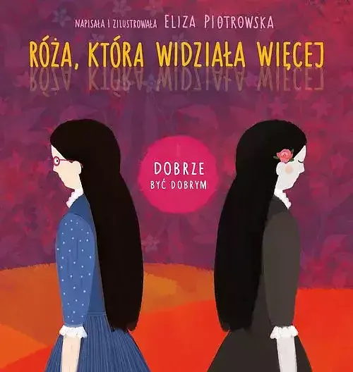 Róża, która widziała więcej (seria Dobrze być dobrym)