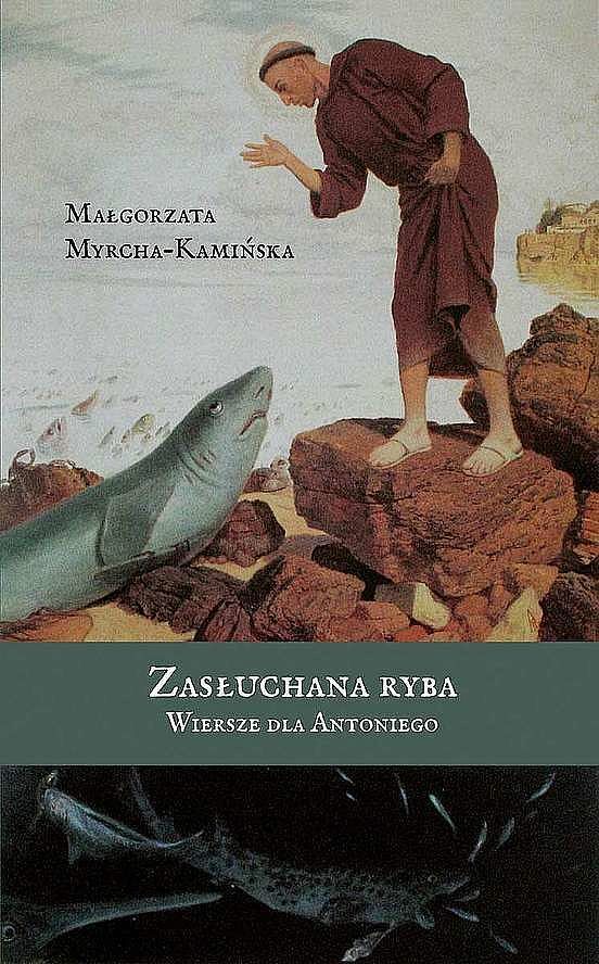 Zasłuchana ryba. Wiersze dla antoniego