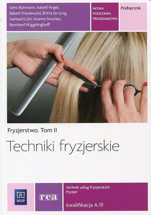 Techniki fryzjerskie. Fryzjerstwo. Tom II.