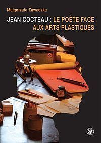 Jean Cocteau: le poete face aux arts plastiques