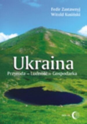 Ukraina. Przyroda, ludność, gospodarka