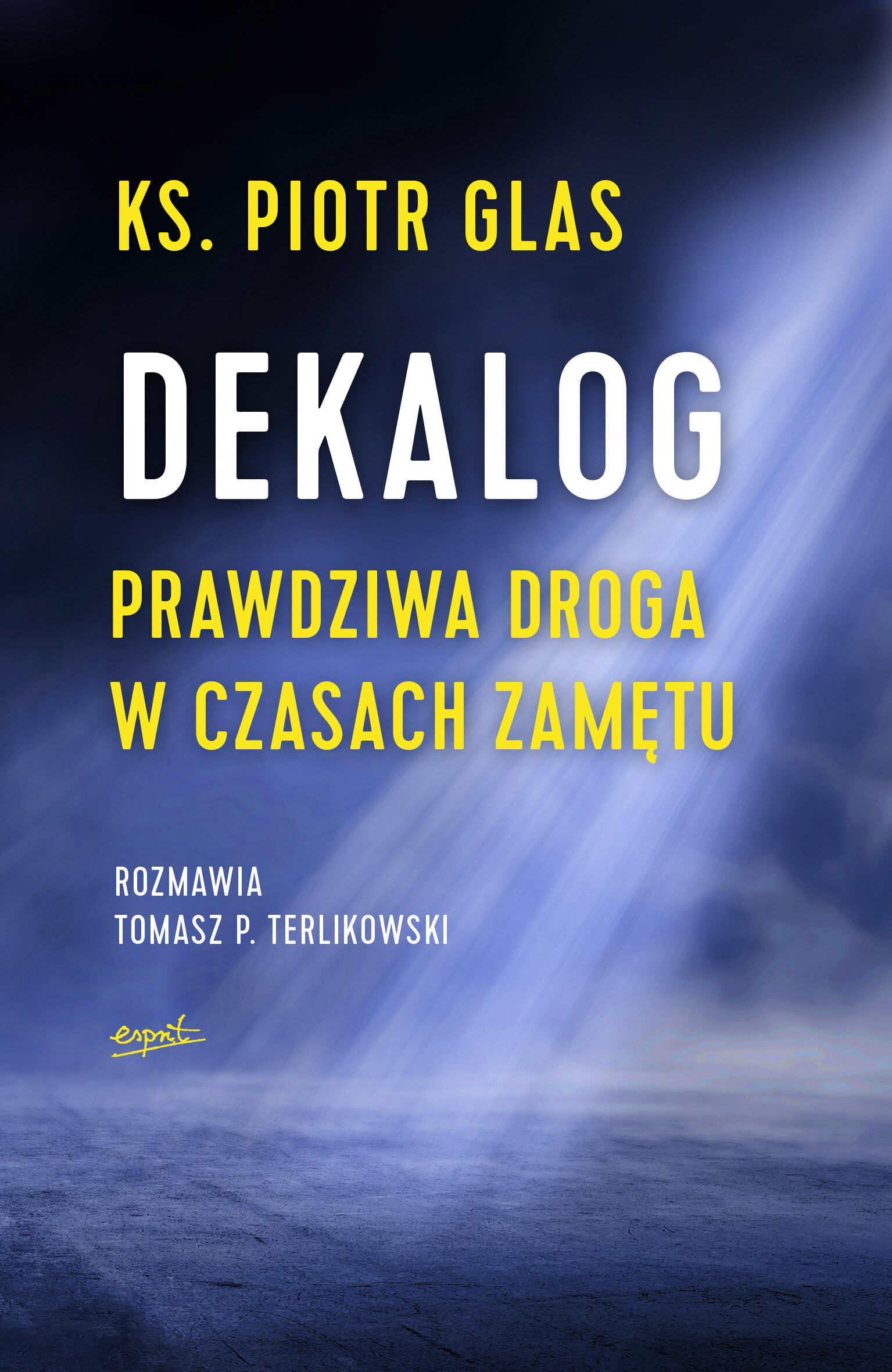 Dekalog prawdziwa droga w czasach zamętu