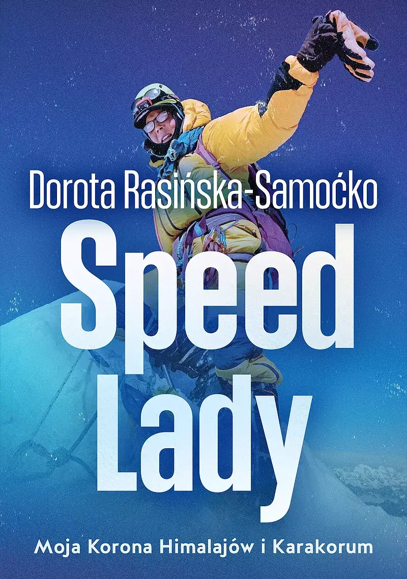 Speed Lady. Moja Korona Himalajow i Karakorum
