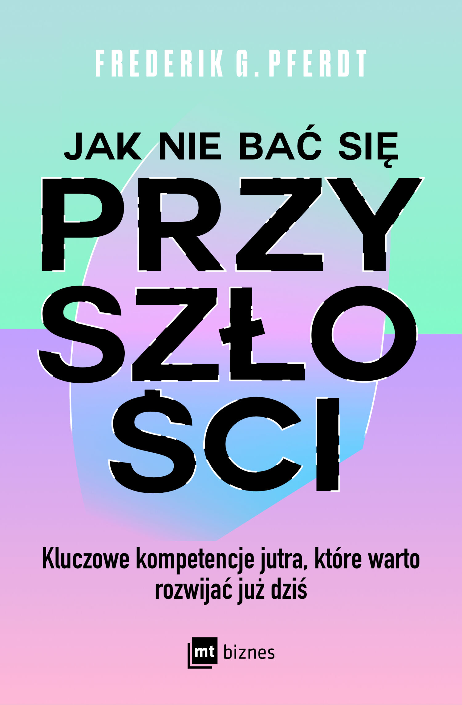 Jak nie bać się przyszłości