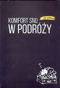 Komfort snu (nie tylko) w podróży