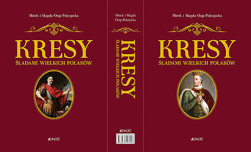 Kresy. Śladami wielkich Polaków
