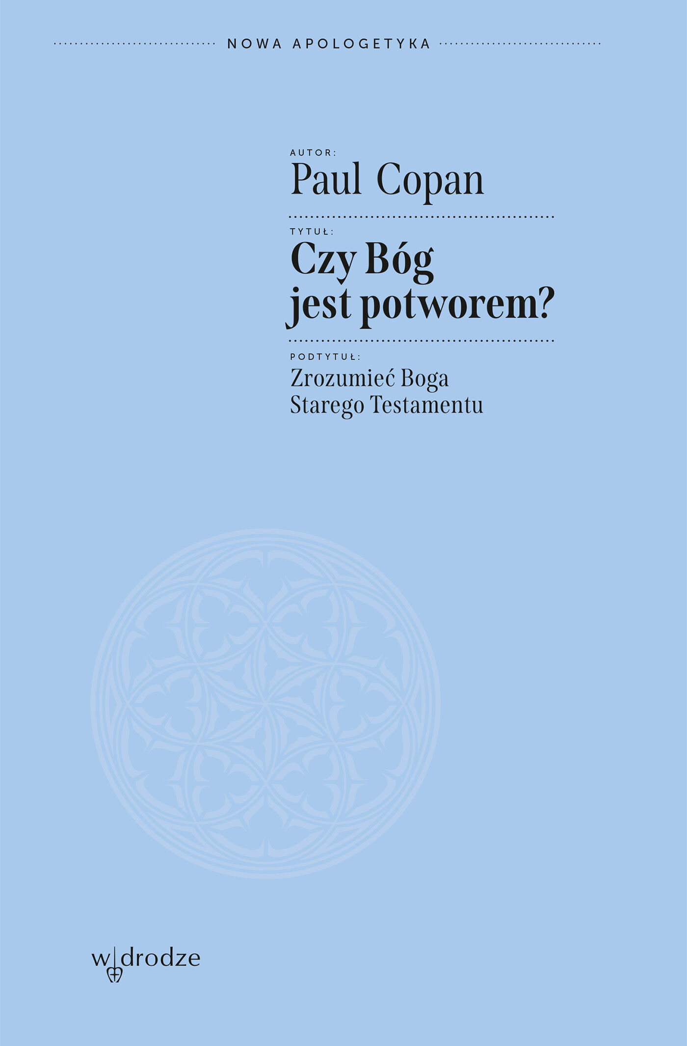 Czy Bóg jest potworem? Zrozumieć Boga Starego Testamentu (e-book)