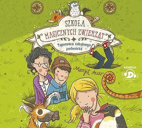 Szkoła magicznych zwierząt. Tajemnica szkolnego podwórka (audiobook CD)