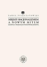 Między racjonalizmem a nowym mitem. Lessing i teologia postoświeceniowa