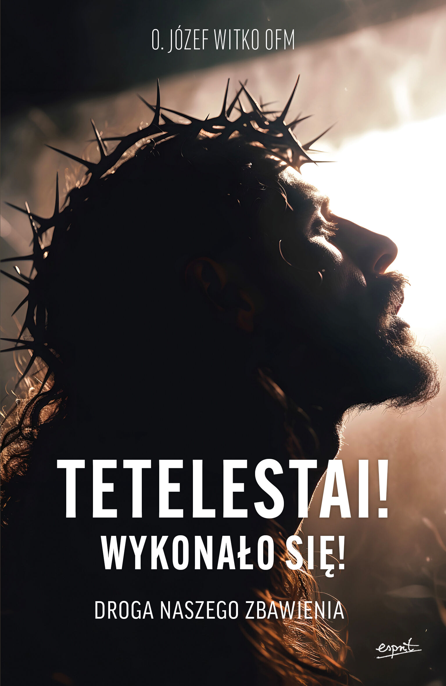 Tetelestai! Wykonało się!