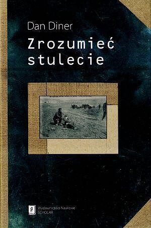 Zrozumieć stulecie