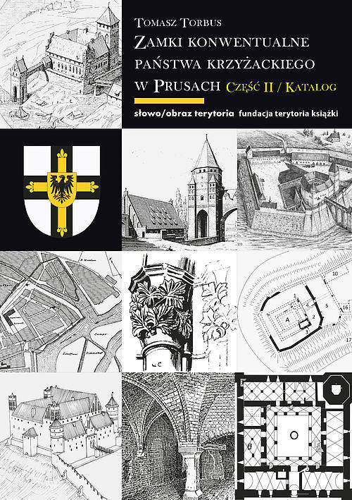 Zamki konwentualne państwa krzyżackiego w Prusach. Część II