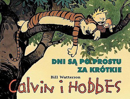Calvin i Hobbes - 08 - Dni są po prostu za krótkie (wyd. II)