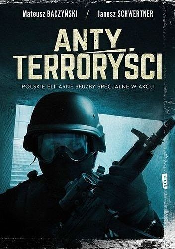 Antyterroryści. Polskie elitarne siły specjalne w akcji. Wyd. Kieszonkowe