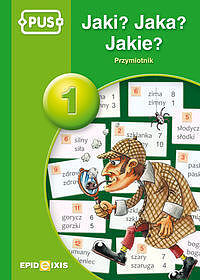 Jaki? Jaka? Jakie? Przymiotnik. Książeczka PUS