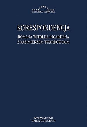 Korespondencja Romana Witolda Ingardena z Kazimierzem Twardowskim