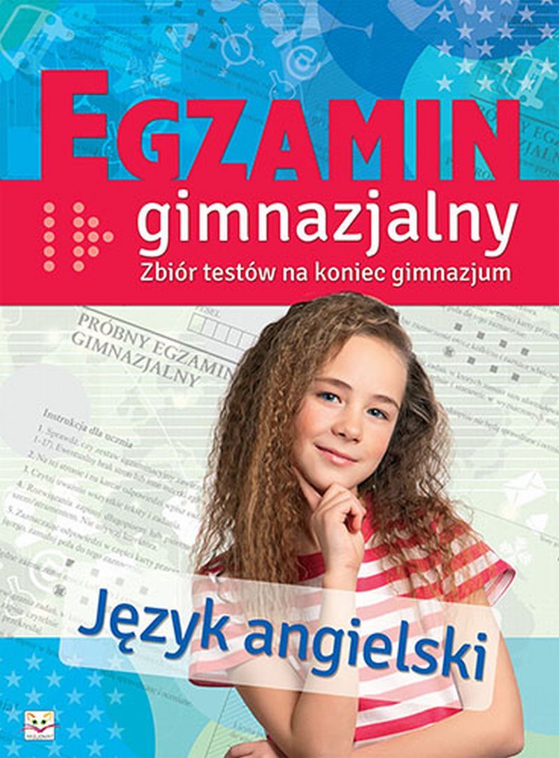 Egzamin gimnazjalny. Język angielski. Zbiór testów na koniec gimnazjum