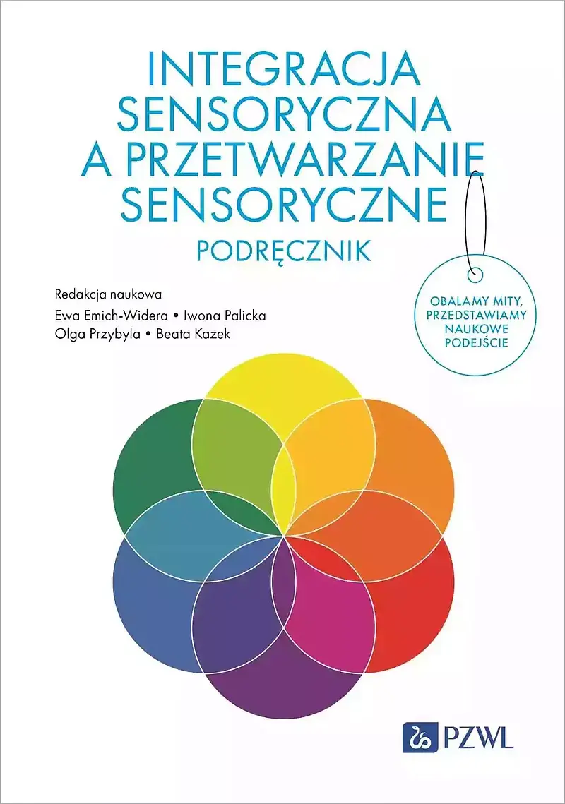 Integracja sensoryczna a przetwarzanie sensoryczne. Podręcznik