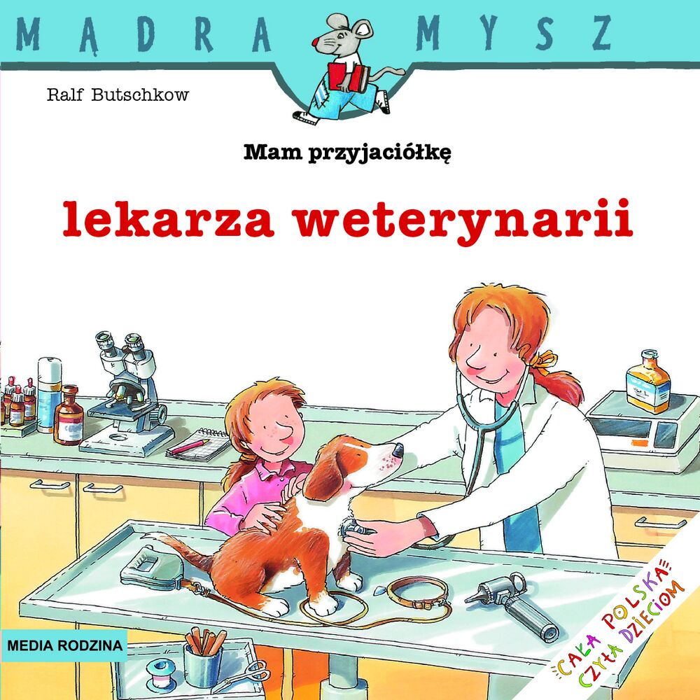 Mam przyjaciółkę lekarza weterynarii Mądra Mysz