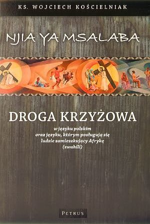 Droga Krzyżowa. Wersja dwujęzyczna: polski i afrykański (swahili)