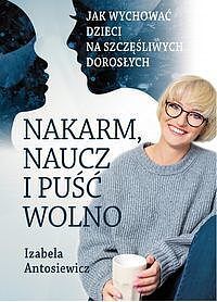 Nakarm naucz i puść wolno wyd. 3
