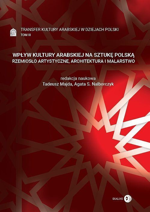 Transfer kultury arabskiej w dziejach Polski - WPŁYW KULTURY ARABSKIEJ NA SZTUKĘ POLSKĄ