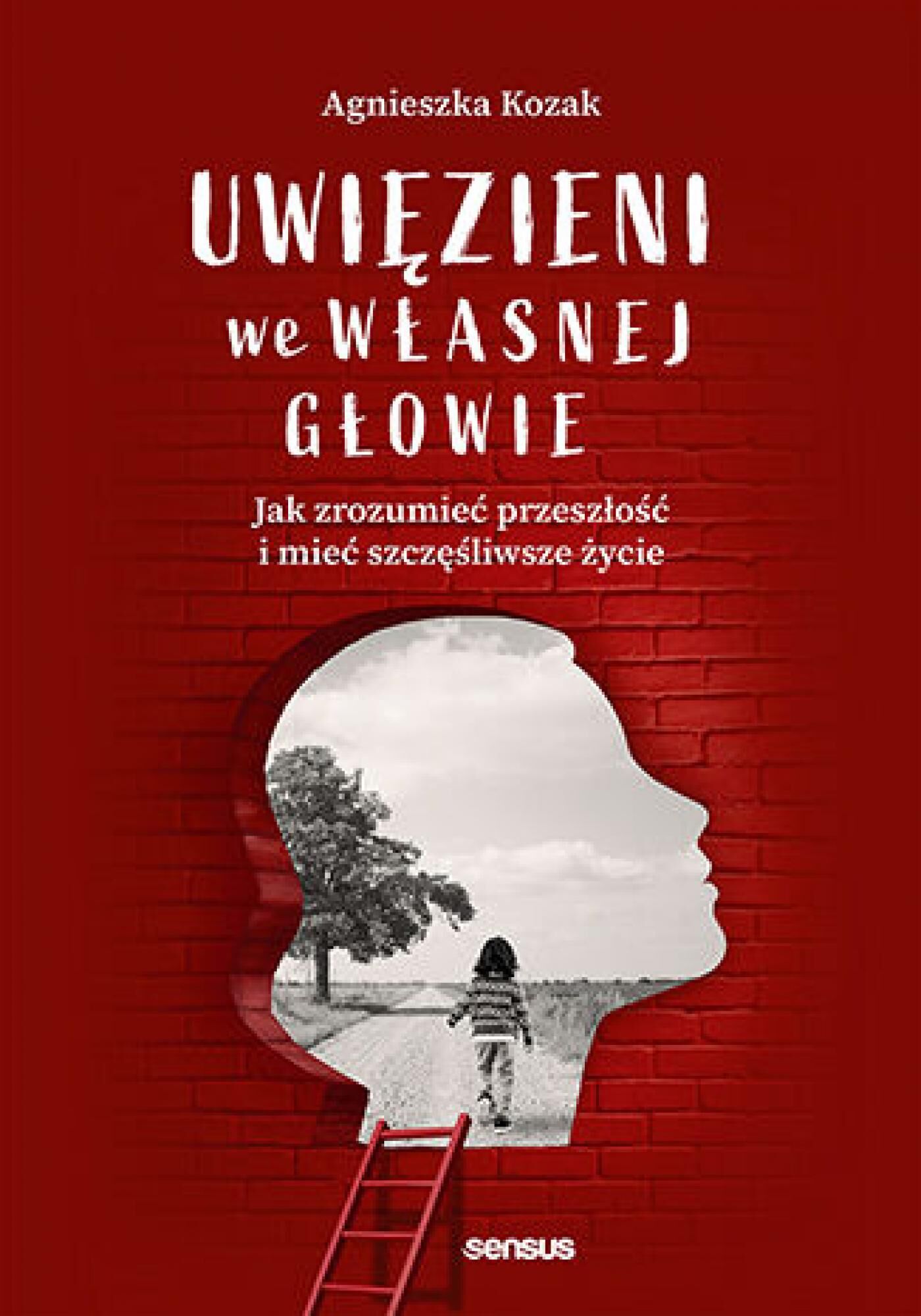 Uwięzieni we własnej głowie. Jak zrozumieć przeszłość i mieć szczęśliwsze życie (e-book)