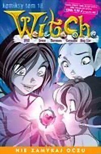W.i.t.c.h. - komiksy - 18 - Nie zamykaj oczu