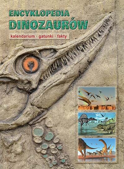 Encyklopedia dinozaurów kalendarium gatunki fakty