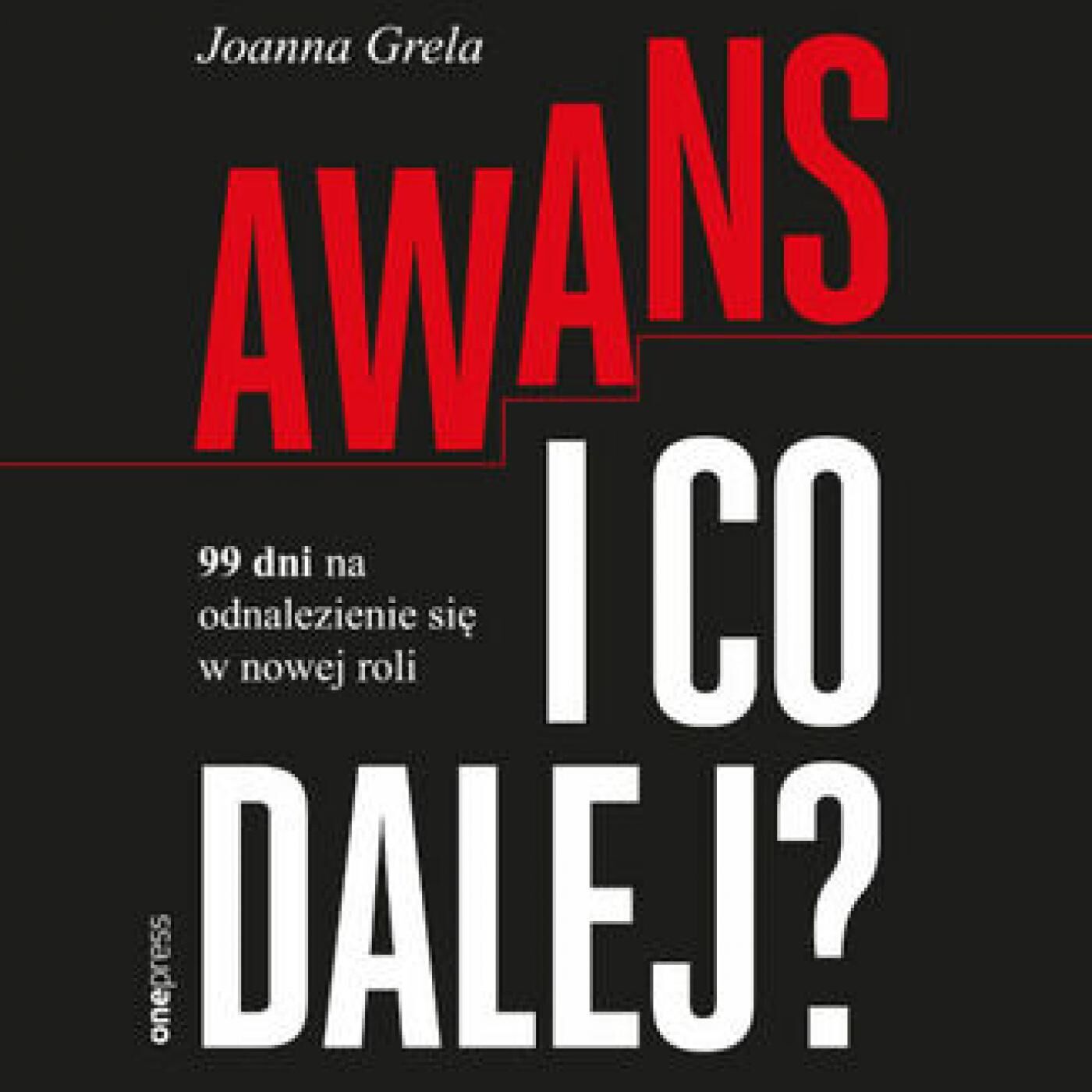 Awans i co dalej? 99 dni na odnalezienie się w nowej roli (audiobook MP3)