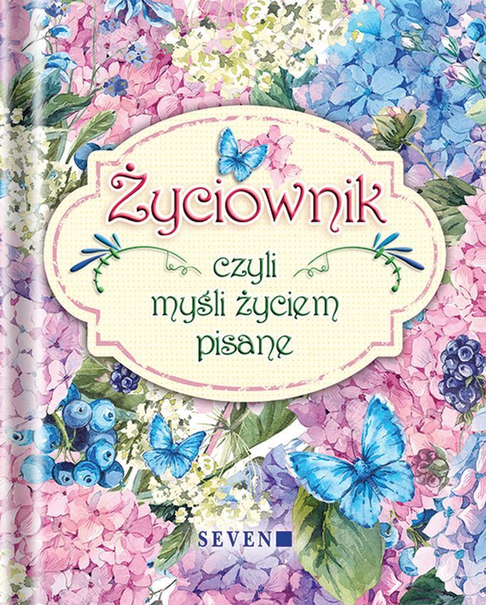 Życiownik, czyli myśli życiem pisane wyd. 4