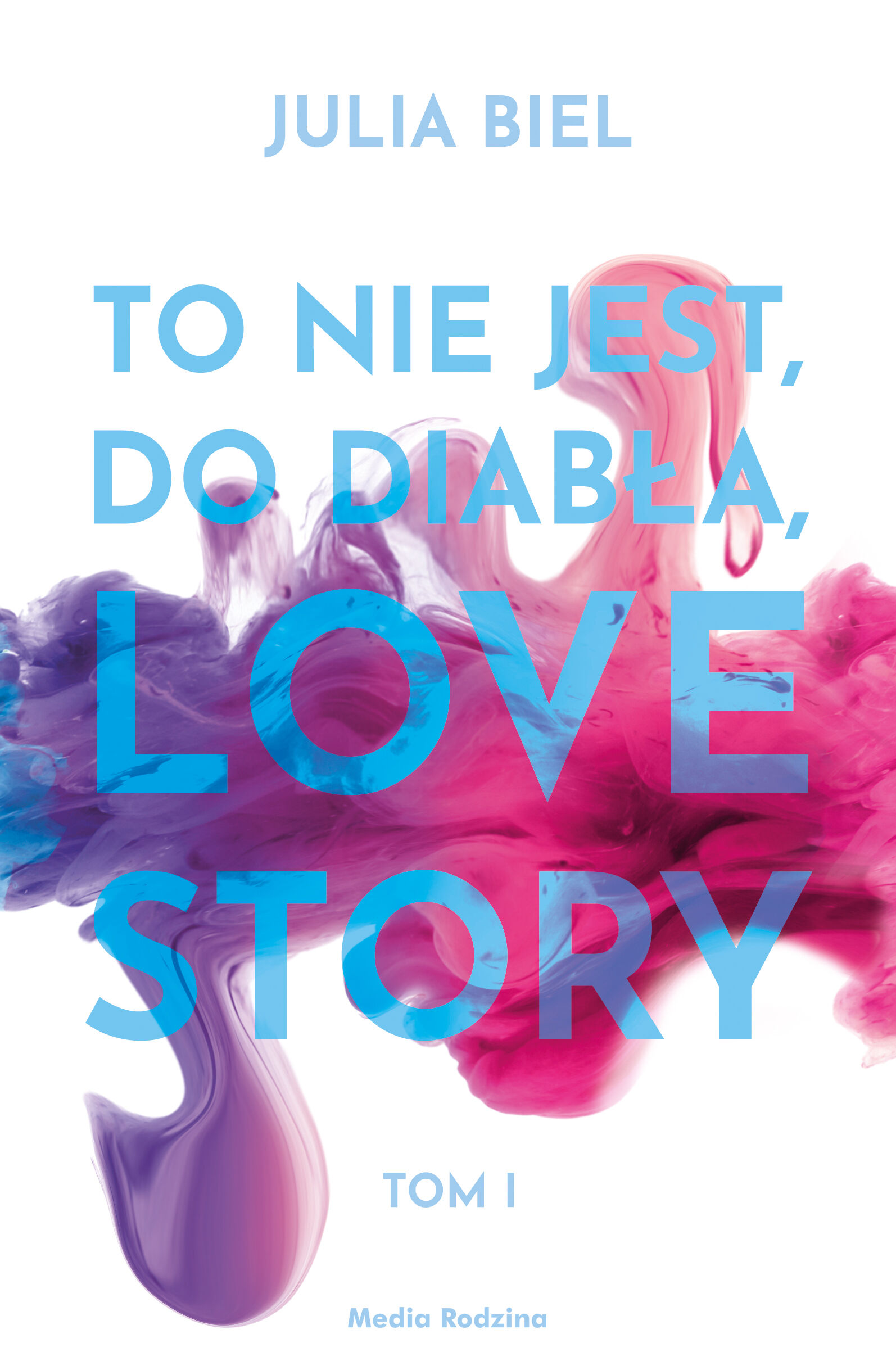 To nie jest, do diabła, love story. Tom 1 (e-book)