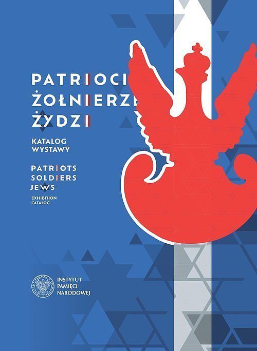 Patrioci. Żołnierze. Żydzi.