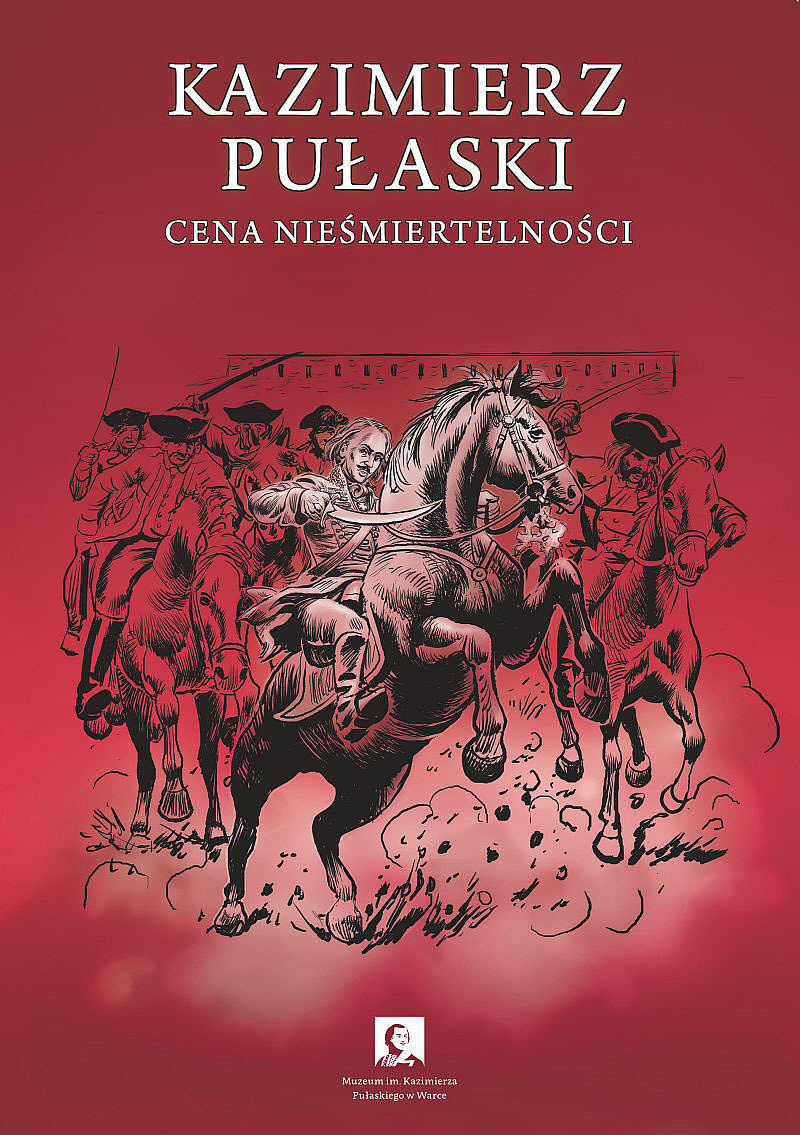 Kazimierz Pułaski - Cena nieśmiertelności