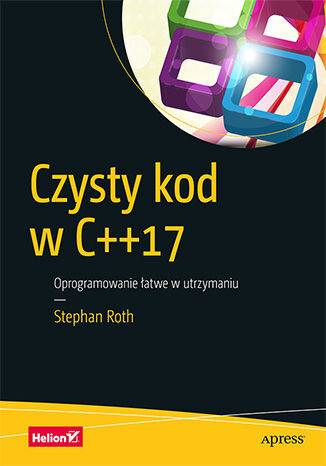 Czysty kod w c++17 oprogramowanie łatwe w utrzymaniu