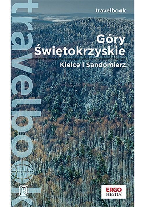 Góry Świętokrzyskie. Kielce i Sandomierz. Travelbook.