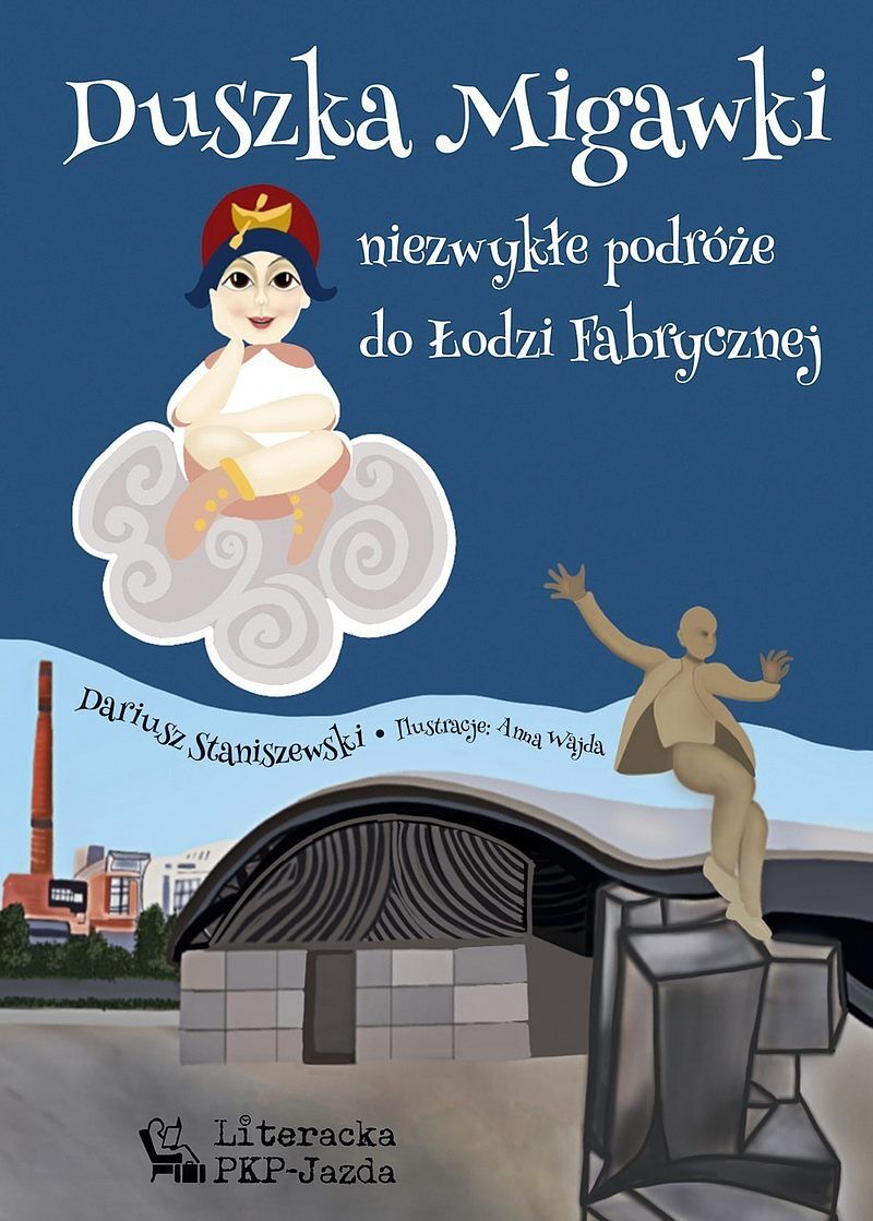 Duszka migawki. Niezwykłe podróże do łodzi fabrycznej